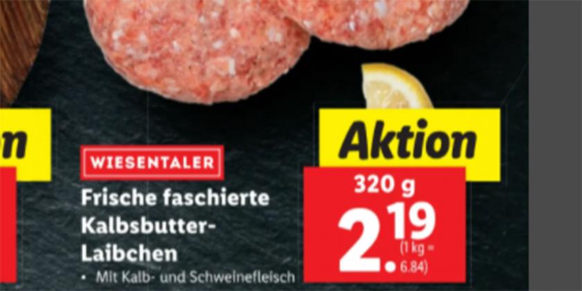 Lidl Kalbsbutterschnitzerl: Schnitzerl aus faschiertem Fleisch mit Bezeichnung als "faschierte Kalbsbutterlaibchen"