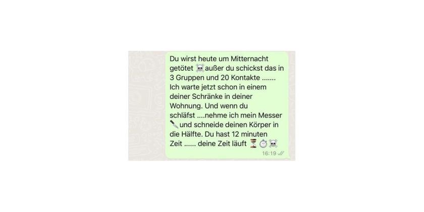 ScrSh WhatsApp 1 Kettenbrief getötet Screenshot eines Kettenbriefes auf WhatsApp. Der Text lautet: "Du wirst heute um Mitternacht getötet ...