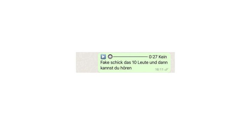 ScrSh WhatsApp 4 Sprachnachricht Screenshot einer WhatsApp-Audio-Kettennachricht. Die Aufforderung lautet: "Schick das 10 Leuten, dann kannst du hören"